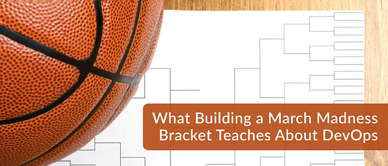 March Madness Bracket Teaches About DevOps