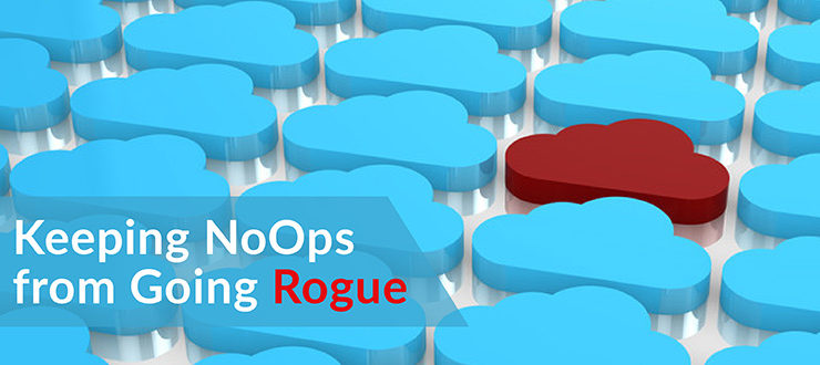 Keeping NoOps from Going Rogue
