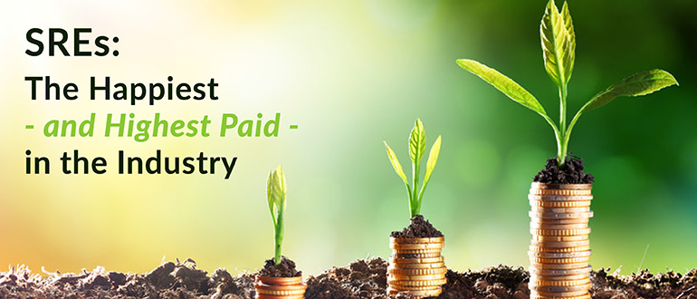 SREs Happiest Highest Paid in Industry