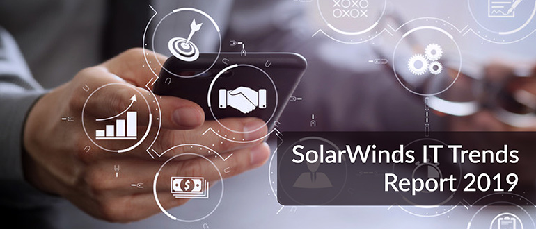 SolarWinds IT Trends Report 2019
