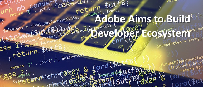 Adobe Aims to Build Developer Ecosystem
