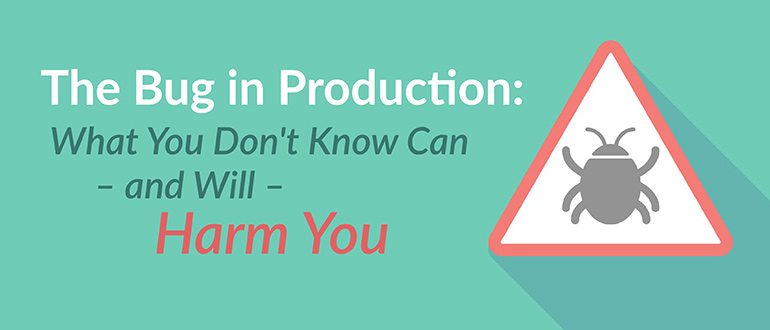 The Bug in Production