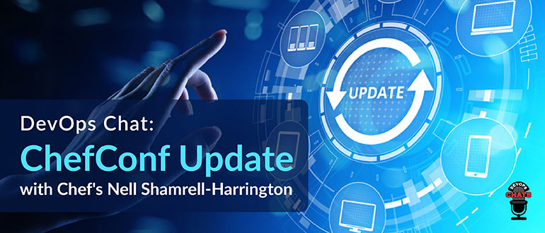 ChefConf Update with Chef's Nell Shamrell-Harrington