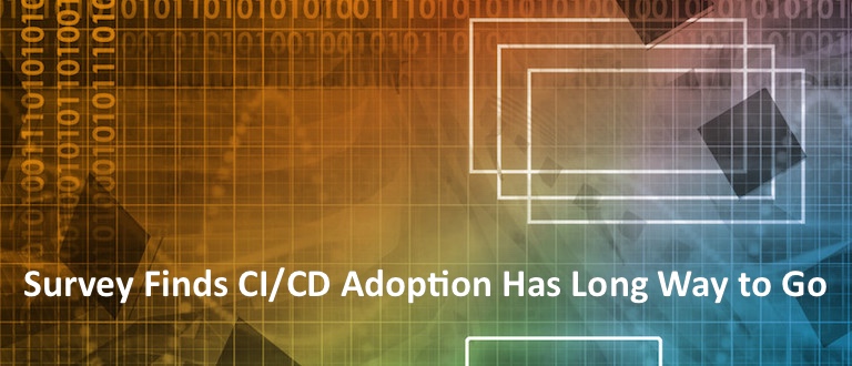 Survey Finds CI/CD Adoption Has Long Way to Go