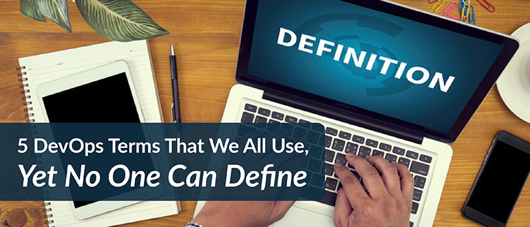 5 DevOps Terms Defined