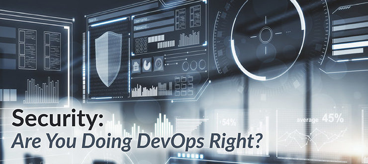 Security: Are You Doing DevOps Right