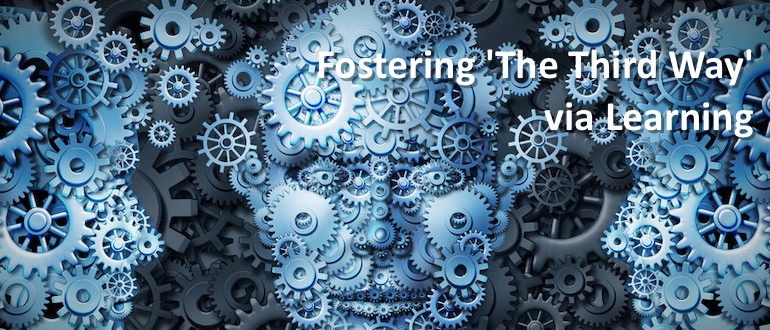 Fostering 'The Third Way' via Learning