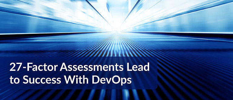 Factor Assessments Lead to Success With DevOps