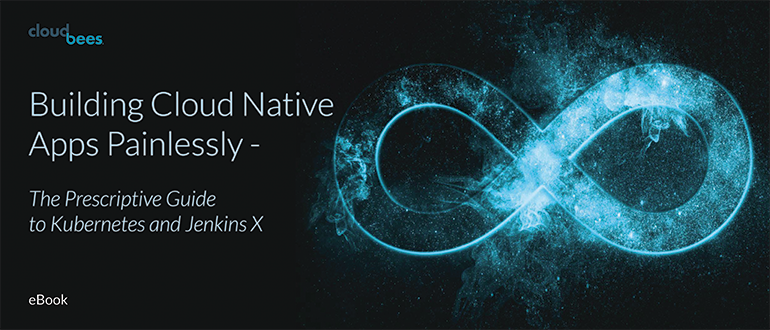 eBook - Building Cloud Native Apps Painlessly - The Prescriptive Guide to Kubernetes and Jenkins X