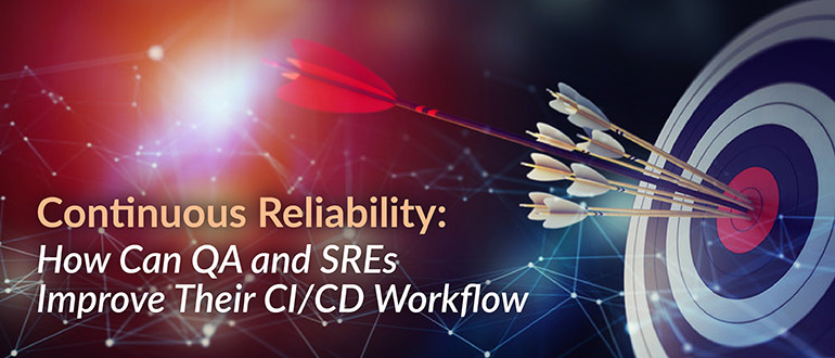 QA and SREs Improve Their CI/CD Workflow