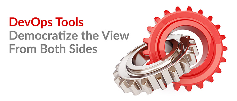 DevOps Tools Democratize the View