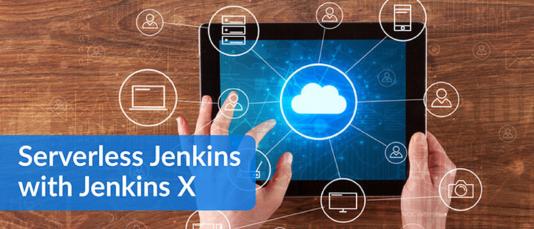 Video - Serverless Jenkins with Jenkins X