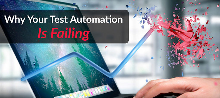 Why Your Test Automation Is Failing