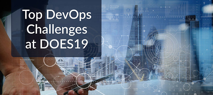 Top DevOps Challenges at DOES19