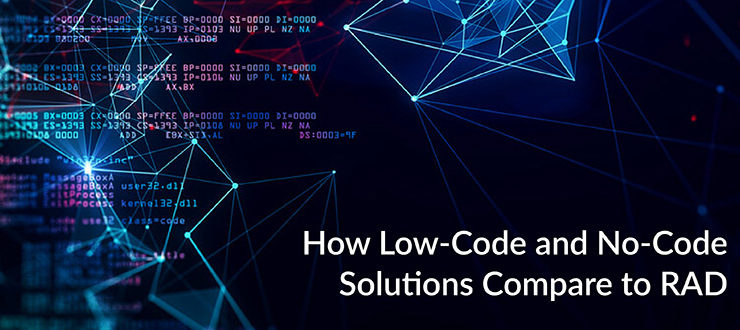 Low-Code and No-Code Solutions Compare to RAD