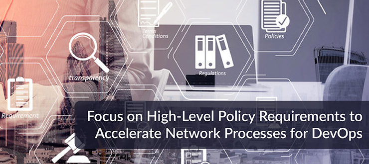 High-Level Policy Requirements to Accelerate Network Processes DevOps