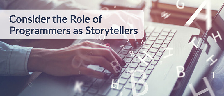 Role of Programmers as Storytellers