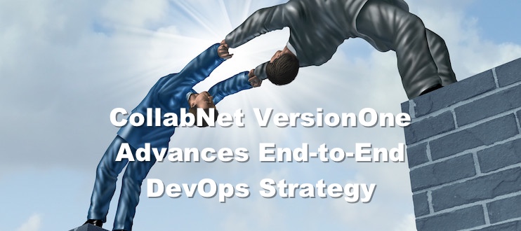 CollabNet VersionOne Advances End-to-End DevOps Strategy