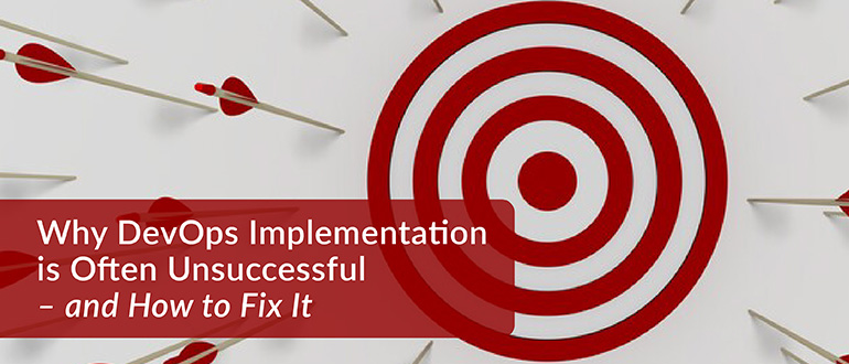 DevOps Implementation is Often Unsuccessful