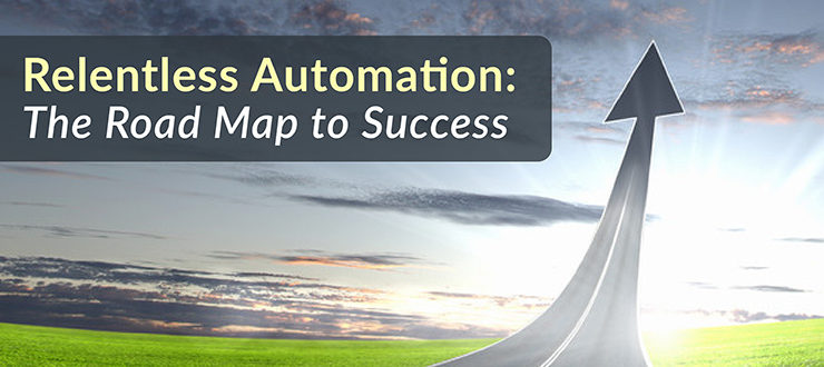 Relentless Automation: The Roadmap to Success