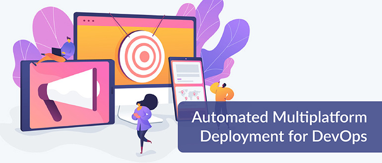Automated Multiplatform Deployment for DevOps