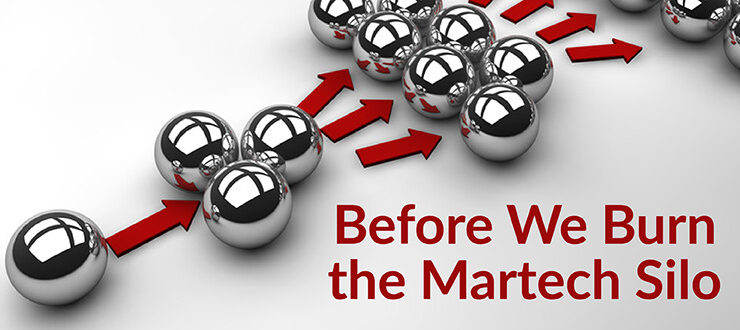 Burn the Martech Silo