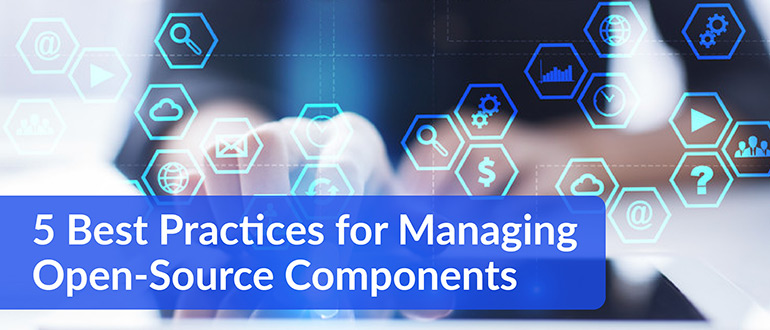 Best Practices for Managing Open-Source Components