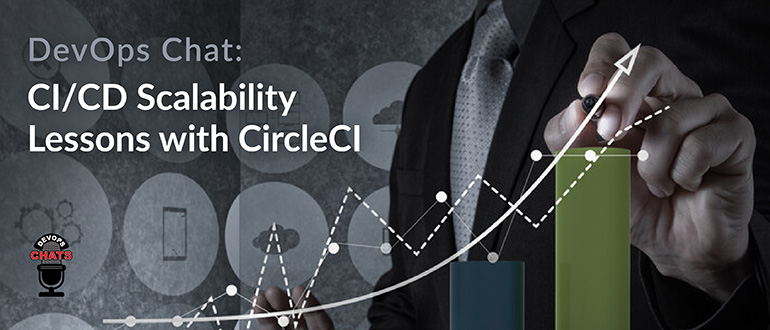 CI/CD Scalability Lessons with CircleCI