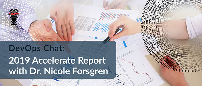 2019 Accelerate Report with Dr. Nicole Forsgren