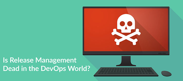 Release Management Dead DevOps