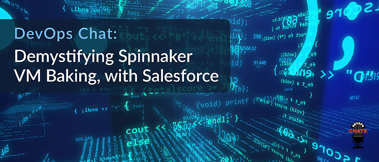 Demystifying Spinnaker VM Baking Salesforce