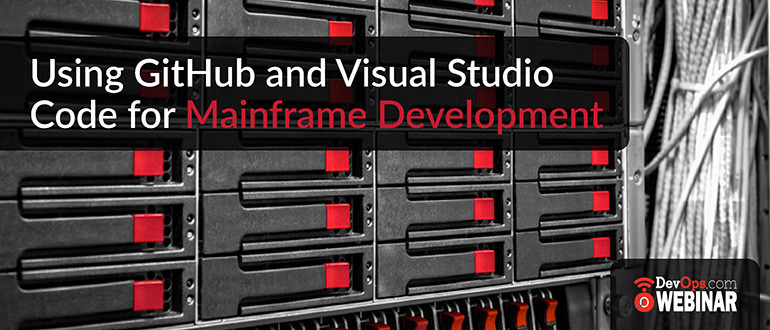 Using GitHub and Visual Studio Code for Mainframe Development