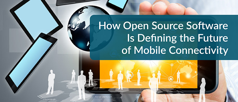 Open Source Software Mobile Connectivity