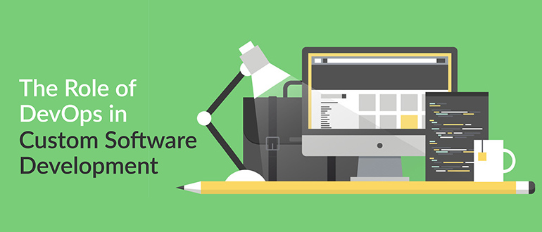 The Role of DevOps in Custom Software Development