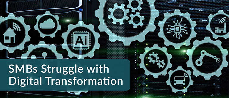 SMBs Struggle Digital Transformation