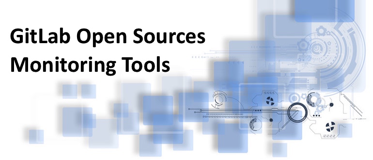 GitLab Open Sources Monitoring Tools