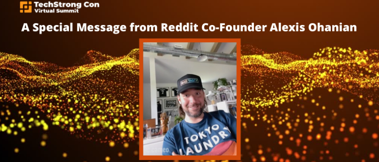 A Special Message from Reddit Co-Founder Alexis Ohanian
