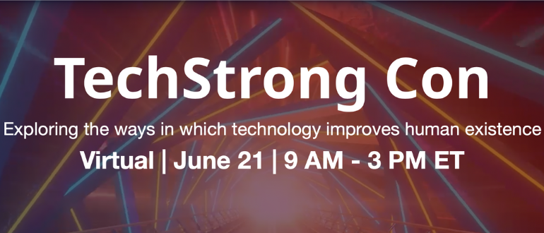 Explore how technology is changing the world at TechStrong Con 2022 Virtual Summit on June 21