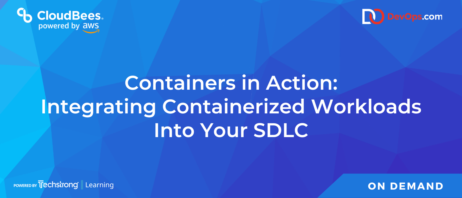 Containers In Action: Integrating Containerized Workloads Into Your SDLC - Sign Up