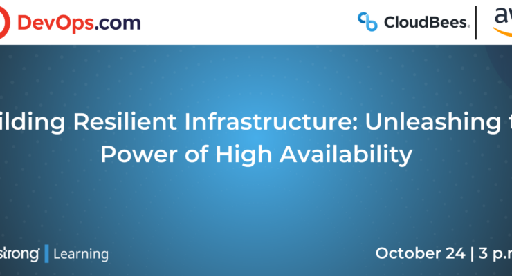 Building Resilient Infrastructure: Unleashing the Power of High Availability - Webinar