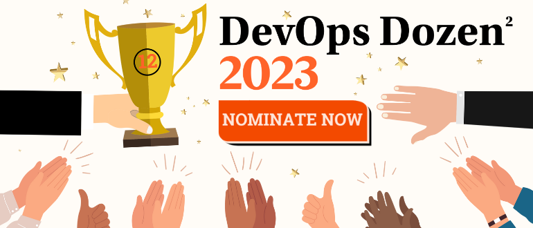 DevOps Dozen Awards 2023 | Nominations Open | Nominate Now!
