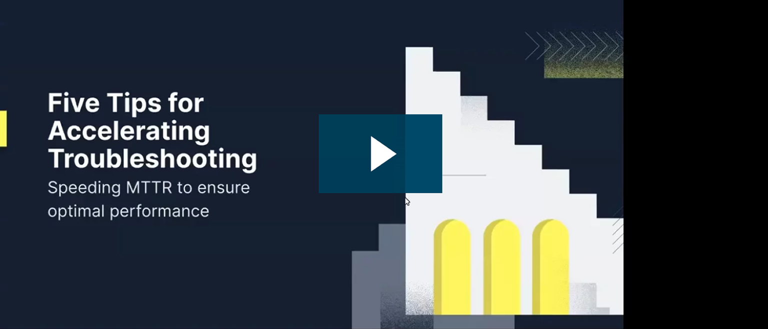 5 Tips for Faster Troubleshooting to Reduce MTTR