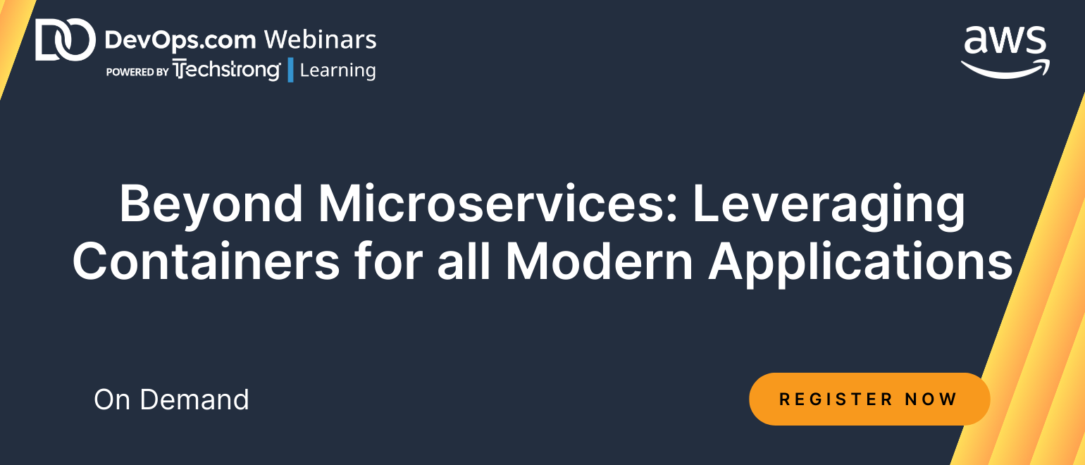 Beyond microservices: Leveraging containers for all modern applications