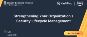 Strengthening Your Organization's Security Lifecycle Management